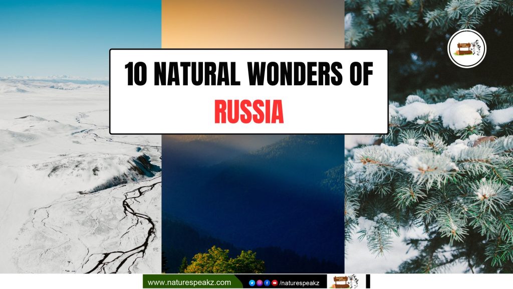 10 Natural Wonders of Russia